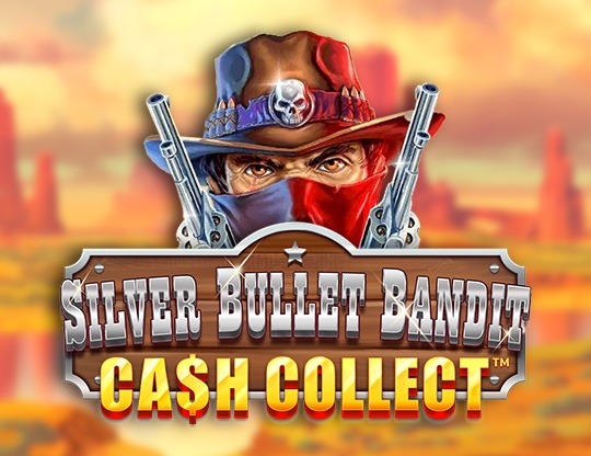 Silver Bullet Bandit Cash Collect